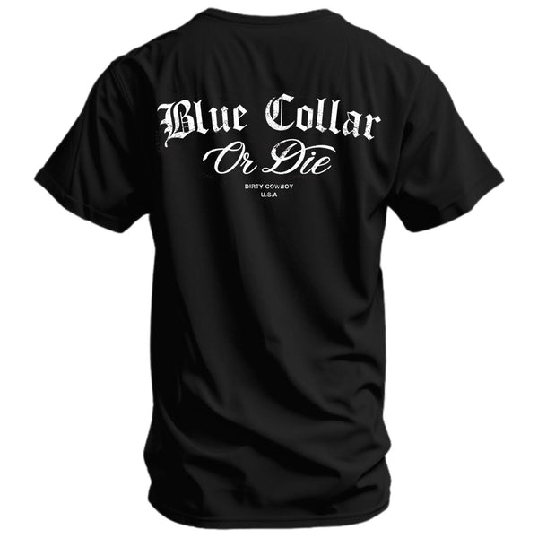 Blue Collar Or Die Men's T-Shirt - DIRTY COWBOY MFG